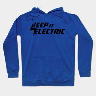 Keep it Electric - Black Hoodie